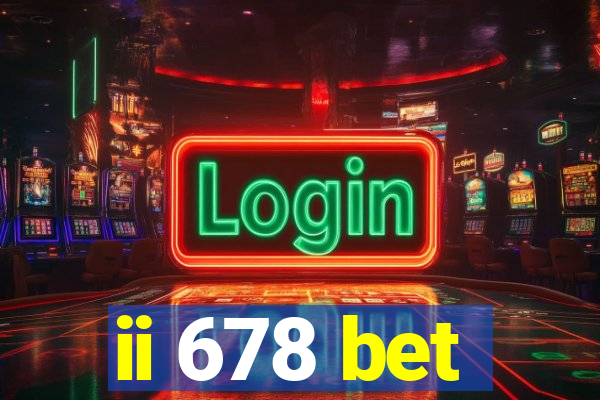 ii 678 bet
